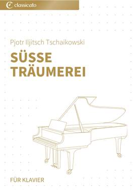 Pjotr Iljitsch Tschaikowski: Süße Träumerei