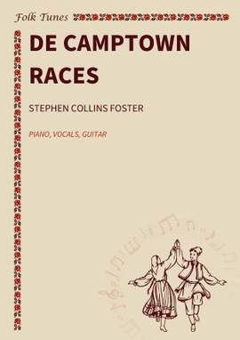 Stephen Collins Foster: De Camptown Races