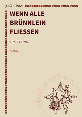 Traditional: Wenn alle Brünnlein fließen