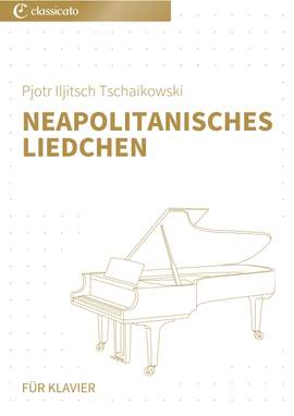 Pjotr Iljitsch Tschaikowski: Neapolitanisches Liedchen