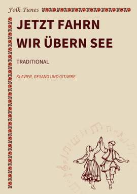 Traditional: Jetzt fahrn wir übern See