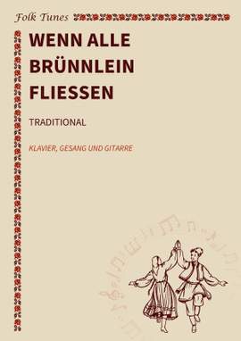 Traditional: Wenn alle Brünnlein fließen