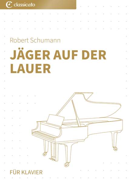 Robert Schumann: Jäger auf der Lauer