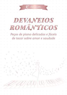 Franz Liszt, Claude Debussy, Frédéric Chopin, Franz Schubert, Robert Schumann: Devaneios românticos