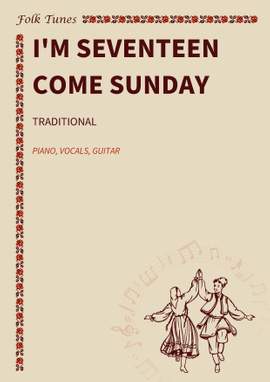 Traditional: I'm seventeen come Sunday