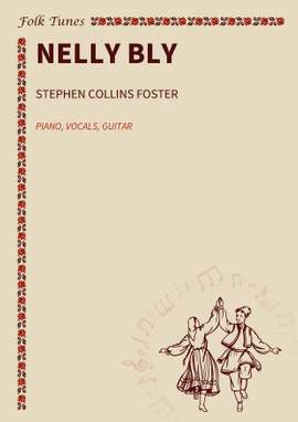 Stephen Collins Foster: Nelly Bly