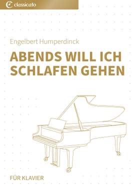 Engelbert Humperdinck: Abends will ich schlafen gehen
