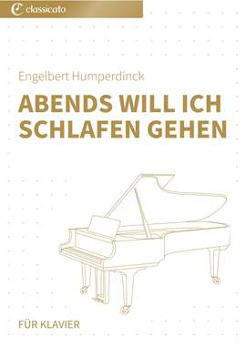 Engelbert Humperdinck: Abends will ich schlafen gehen