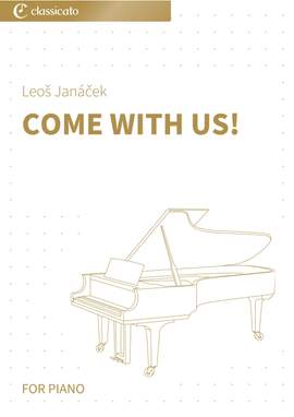 Leoš Janáček: Come With Us!
