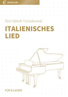 Pjotr Iljitsch Tschaikowski: Italienisches Lied