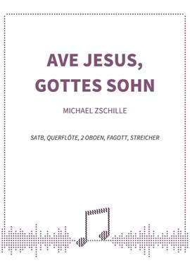 Michael Zschille: Ave Jesus, Gottes Sohn