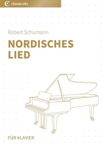 Robert Schumann: Nordisches Lied