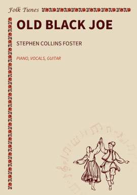 Stephen Collins Foster: Old Black Joe