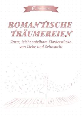 Franz Liszt, Claude Debussy, Frédéric Chopin, Franz Schubert, Robert Schumann: Romantische Träumereien