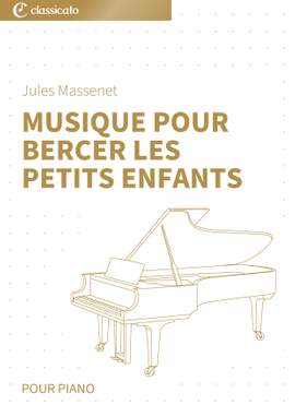 Jules Massenet: Musique pour bercer les petits enfants