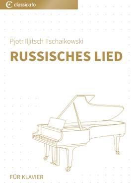 Pjotr Iljitsch Tschaikowski: Russisches Lied