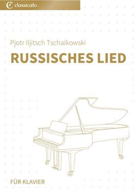 Pjotr Iljitsch Tschaikowski: Russisches Lied