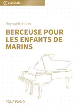 Reynaldo Hahn: Berceuse pour les enfants de marins