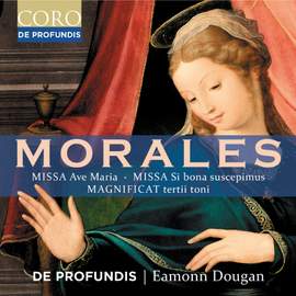 Morales: Missa Ave Maria, Missa Si bona suscepimus & Magnificat tertii toni