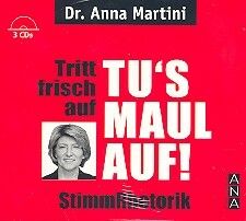 Martini, A: Tritt frisch auf - Tu's Maul auf - Stimmrhetorik