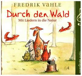 Vahle, F: Durch den Wald - Mit Liedern durch die Natur