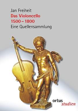 Freiheit, J: Das Violoncello. 1500 - 1800