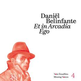 Daniël Belinfante: Et in Arcadia Ego (Voix Étouffées - Missing Voices, Vol. 4)