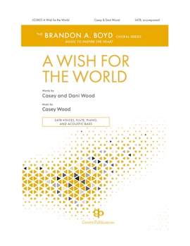 Casey Wood: A Wish For The World