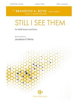 Jonathan P. White: Still I See Them
