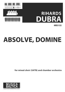 Dubra, Rihards: Absolve, Domine