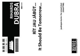 Dubra, Rihards: Rīt jau jābūt …(It Should be Tomorrow...)