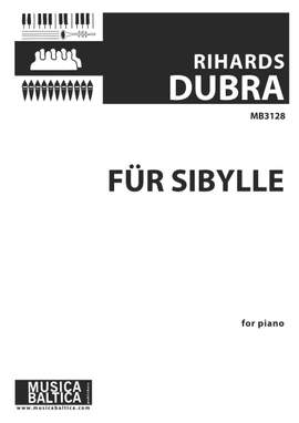 Dubra, Rihards: Für Sibylle for Piano Solo