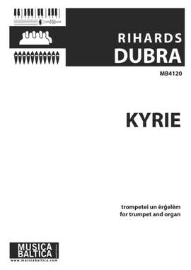 Dubra, Rihards: Kyrie for Trumpet & Organ