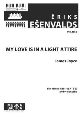 Ešenvalds, Ēriks: My Love is in a Light Attire