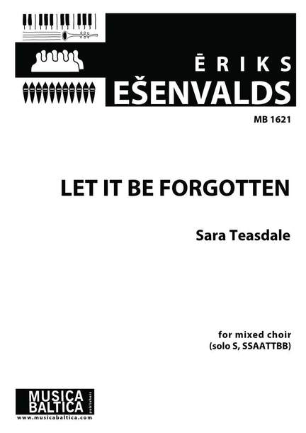 Ešenvalds, Ēriks: Let It Be Forgotten