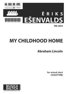 Ešenvalds, Ēriks: My Childhood Home