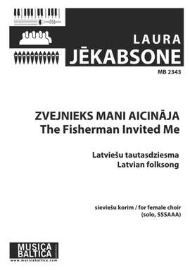 Jēkabsone, Laura : Zvejnieks mani aicināja (The Fisherman Invited Me)
