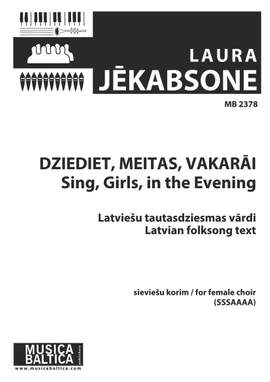Jēkabsone, Laura : Dziediet, meitas, vakarāi (Sing, Girls, in the Evening)