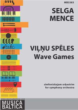 Mence, Selga: Wave Games for Orchestra