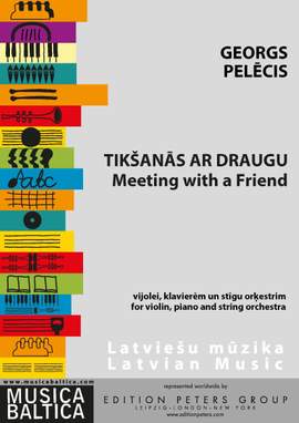Pelēcis, Georgs: Meeting with a Friend for Violin, Piano & String Orchestra