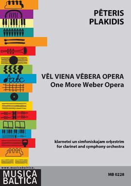 Plakidis, Pēteris: One More Weber Opera for Clarinet & Symphony Orchestra