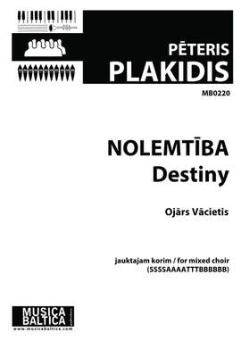 Plakidis, Pēteris: Nolemtība (Destiny) Choral Symphony