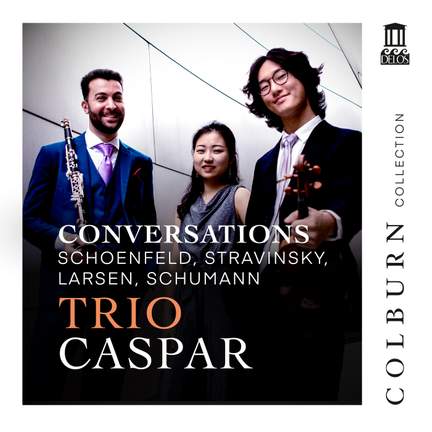 Conversations: Schoenfeld, Stravinsky, Larsen & R. Schumann