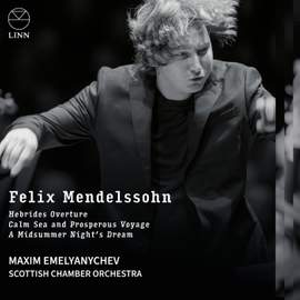 Felix Mendelssohn: Hebrides Overture, Calm Sea and Prosperous Voyage & A Midsummer Night’s Dream