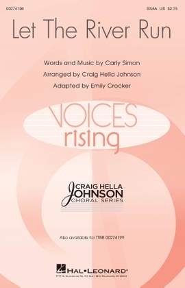 Carly Simon: Let The River Run (arr. Craig Hella Johnson)
