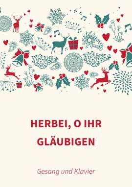 Traditionell: Herbei, o ihr Gläubigen