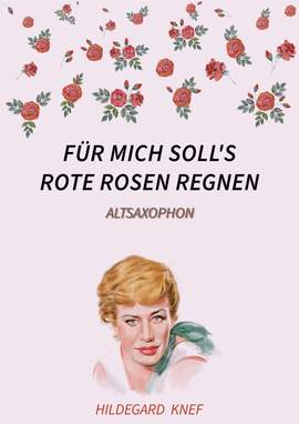 Hans Hammerschmid: Für mich soll's rote Rosen regnen