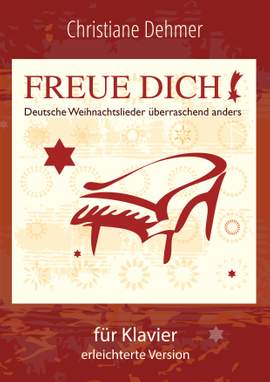 Traditionell, Franz Xaver Gruber, Friedrich Silcher: Freue Dich – Deutsche Weihnachtslieder überraschend anders