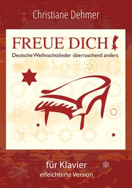 Traditionell, Franz Xaver Gruber, Friedrich Silcher: Freue Dich – Deutsche Weihnachtslieder überraschend anders