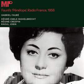 Fauré, Pénélope, Régine Crespin